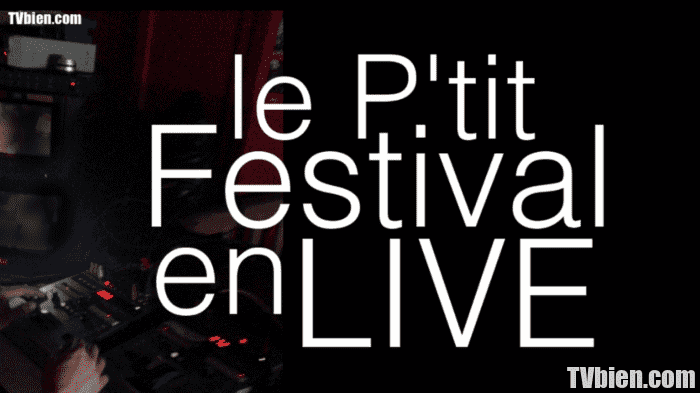 Le p’tit Festival en LIVE